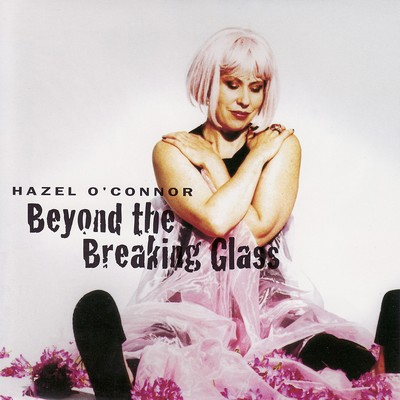Hazel-OConnor-Beyond-The-Breaking-Glass-C1-2002-IHCD18-400x400