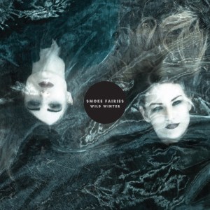 Wild Winter: The second 2014 LP release by Smoke Fairies