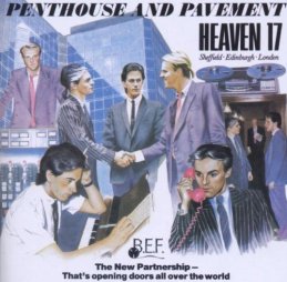 Suits You: The first Heaven 17 album, Penthouse and Pavement, from 1981