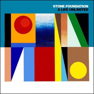 Third Album: Stone Foundation's A Life Unlimited (2015)