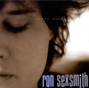 Other Songs: Ron Sexsmith's second major label album is 20 years old, but as fresh as ever.