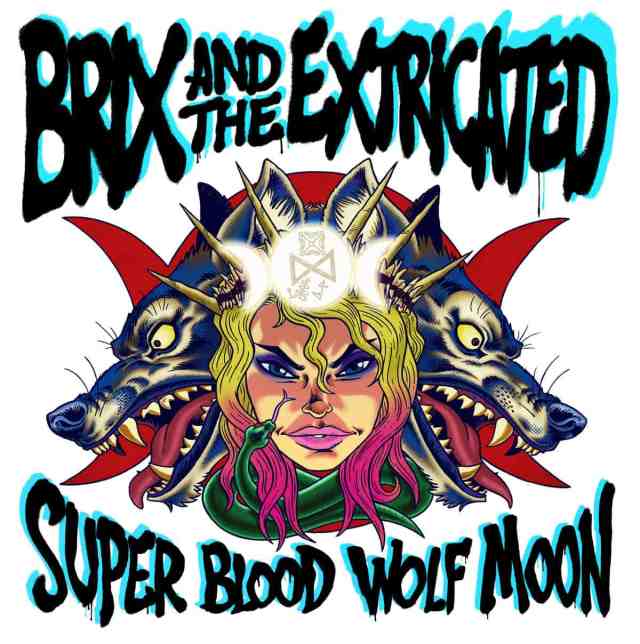 Most Recent: Super Blood Wolf Moon was the third LP from Brix and the Extricated, released in 2019